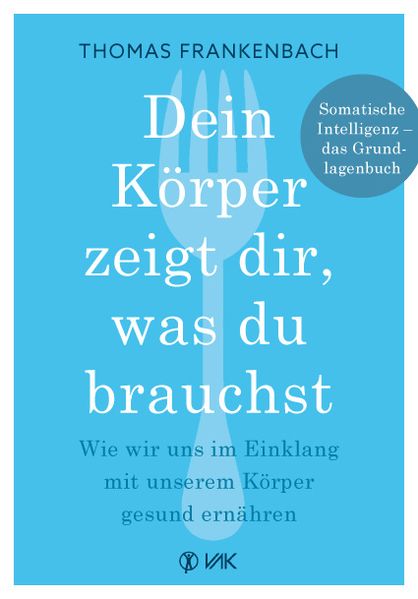 Dein Körper zeigt dir was du brauchst
