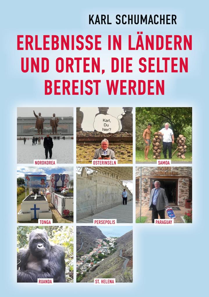 Erlebnisse in Ländern und Orten die selten bereist werden