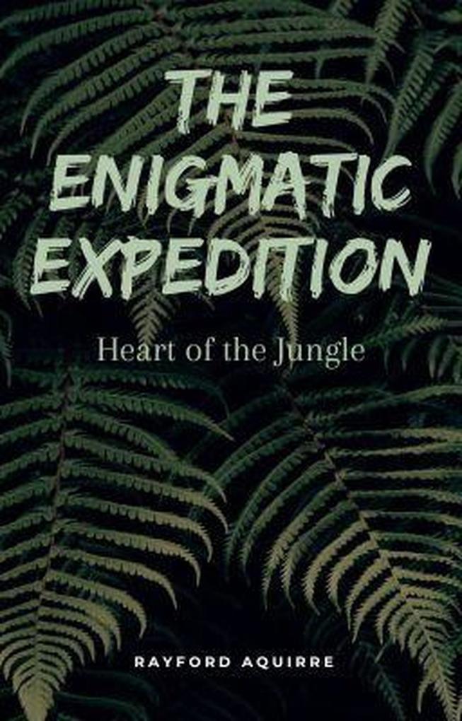 The Enigmatic Expedition: Heart of The Jungle