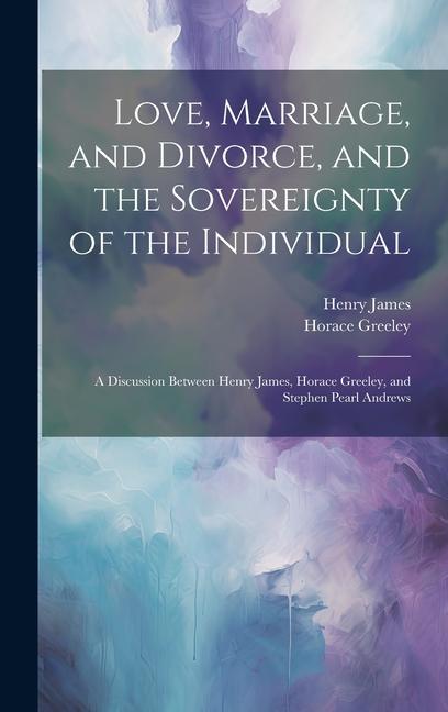 Love Marriage and Divorce and the Sovereignty of the Individual