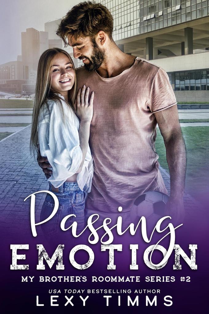 Passing Emotion (My Brother‘s Roommate Series #2)