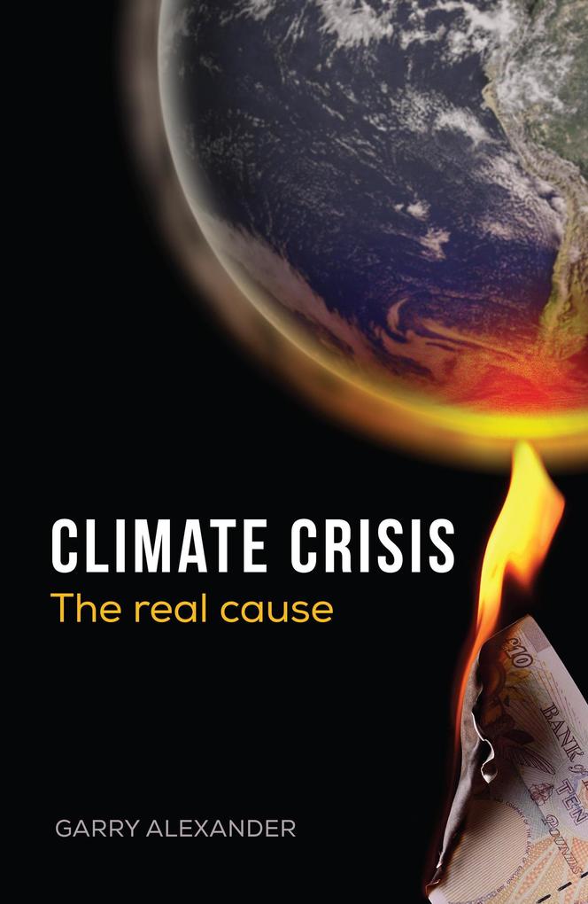 Climate Crisis - The Real Cause