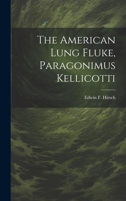 The American Lung Fluke Paragonimus Kellicotti