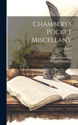 Chambers‘s Pocket Miscellany; Volume 2