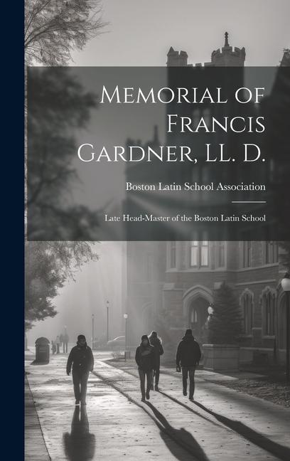 Memorial of Francis Gardner LL. D.