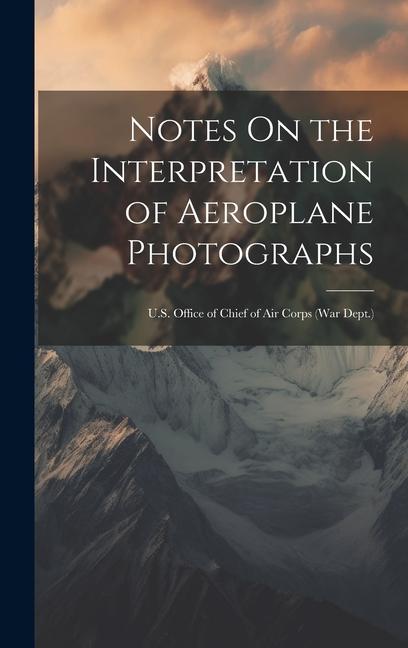 Notes On the Interpretation of Aeroplane Photographs