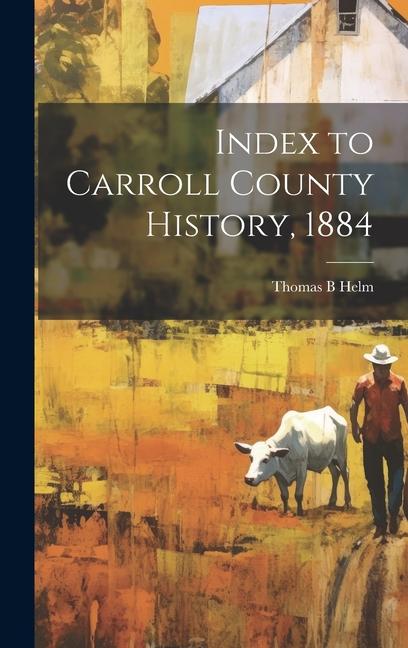 Index to Carroll County History 1884