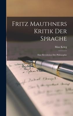 Fritz Mauthners Kritik der Sprache