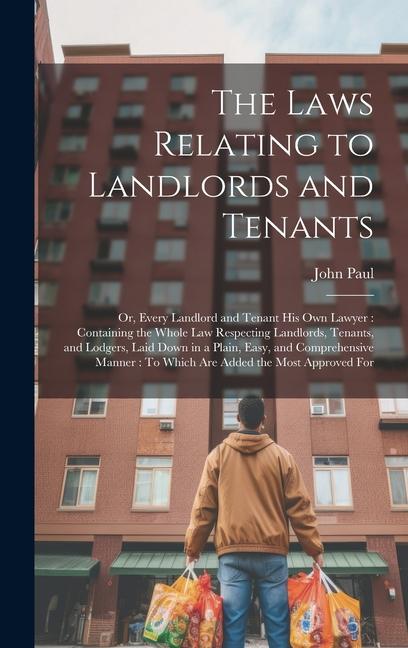 The Laws Relating to Landlords and Tenants