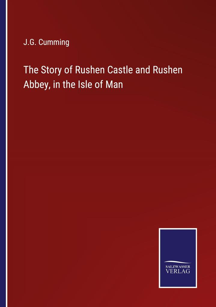 The Story of Rushen Castle and Rushen Abbey in the Isle of Man