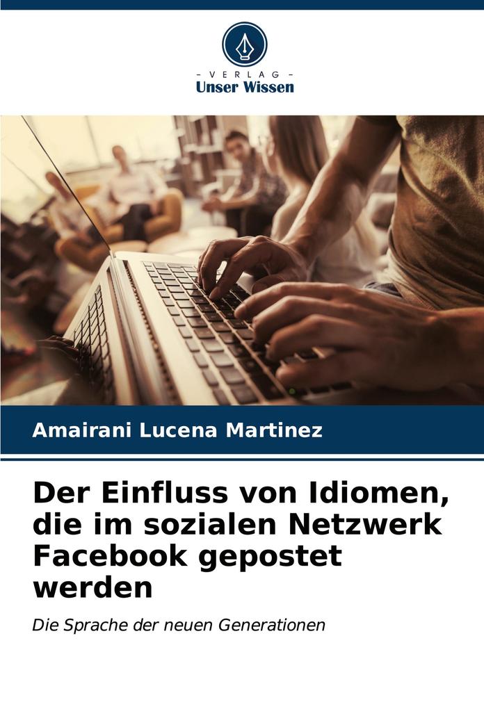 Der Einfluss von Idiomen die im sozialen Netzwerk Facebook gepostet werden