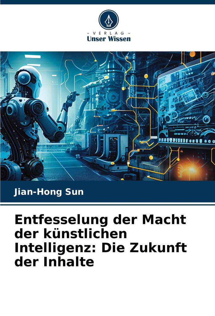 Entfesselung der Macht der künstlichen Intelligenz: Die Zukunft der Inhalte