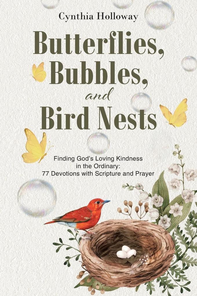Butterflies Bubbles and Bird Nests
