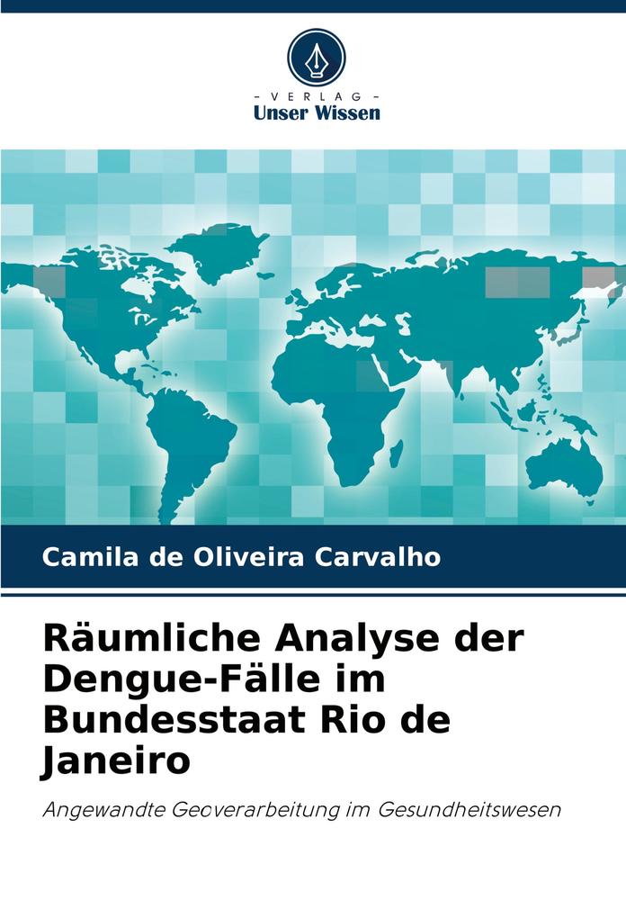 Räumliche Analyse der Dengue-Fälle im Bundesstaat Rio de Janeiro