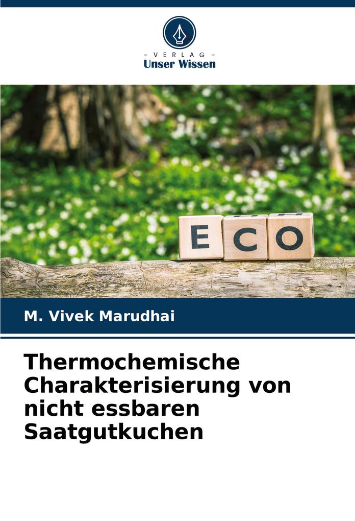 Thermochemische Charakterisierung von nicht essbaren Saatgutkuchen