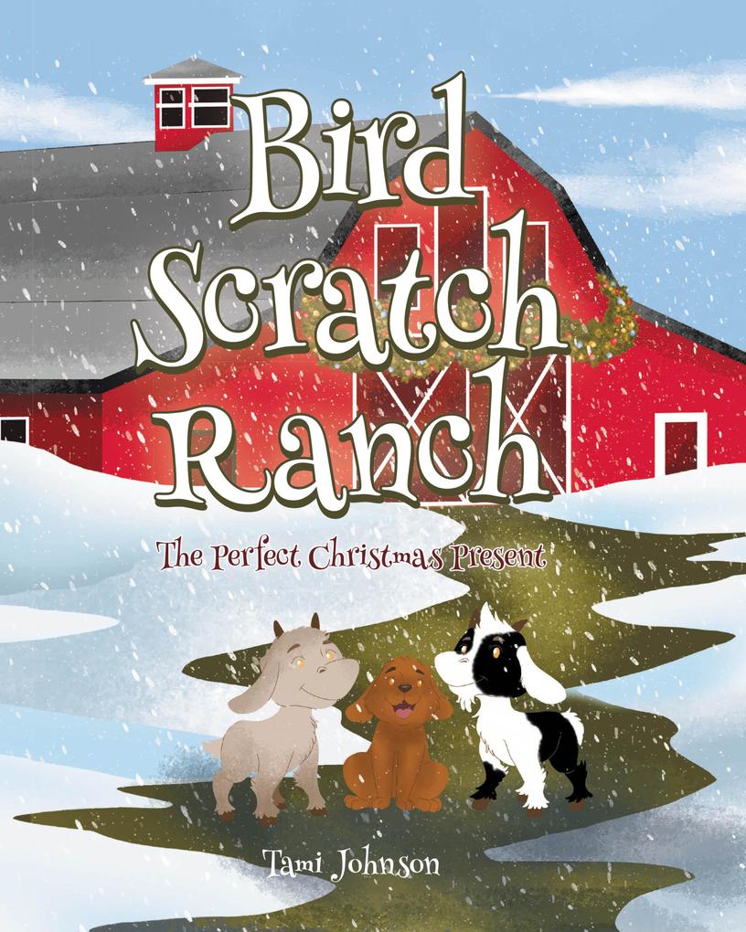 Bird Scratch Ranch: The Perfect Christmas Present