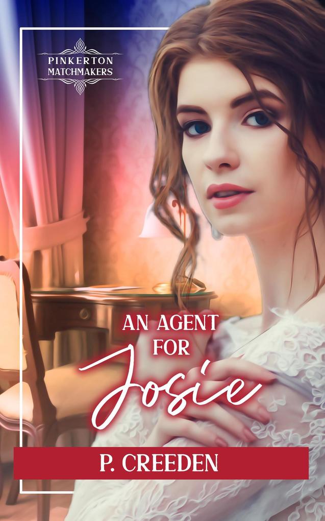 An Agent for Josie (Pinkerton Matchmakers #27)