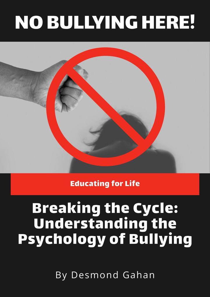 Breaking the Cycle: Understanding the Psychology of Bullying