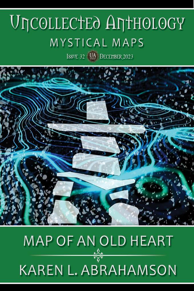 Map of an Old Heart (Uncollected Anthology: Mystical Maps)