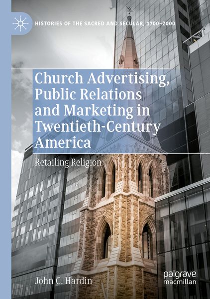 Church Advertising Public Relations and Marketing in Twentieth-Century America