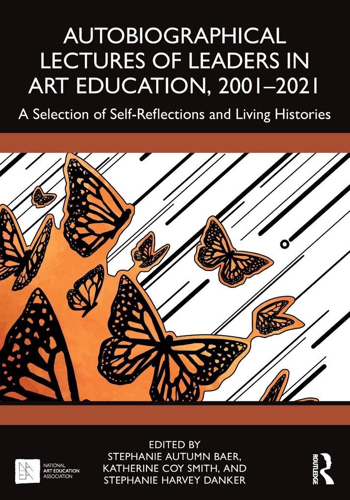 Autobiographical Lectures of Leaders in Art Education 2001-2021