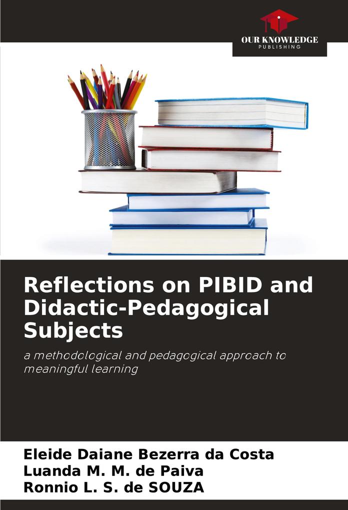 Reflections on PIBID and Didactic-Pedagogical Subjects