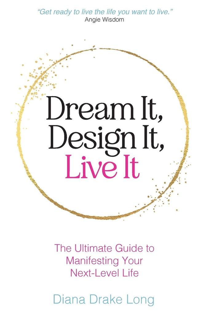 Dream It Design It Live It