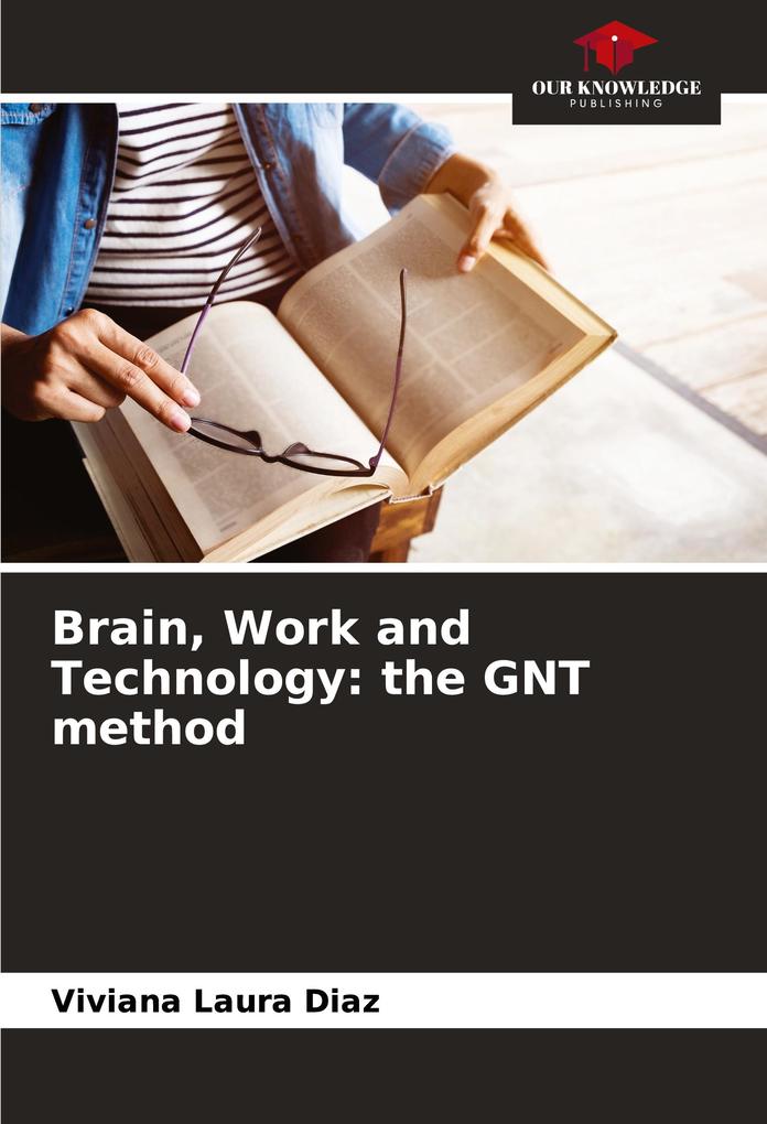 Brain Work and Technology: the GNT method