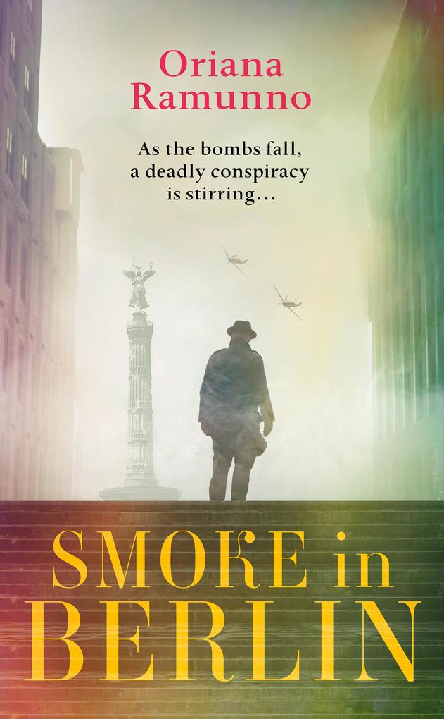 Smoke in Berlin, Fiction, Hardback, Oriana Ramunno, Translated by Antony Shugaar