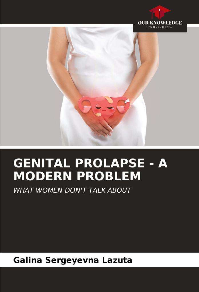 GENITAL PROLAPSE - A MODERN PROBLEM