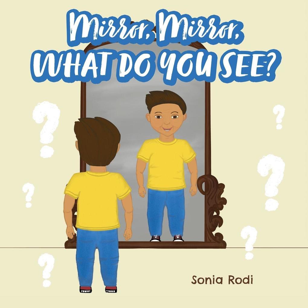 Mirror Mirror What Do You See?