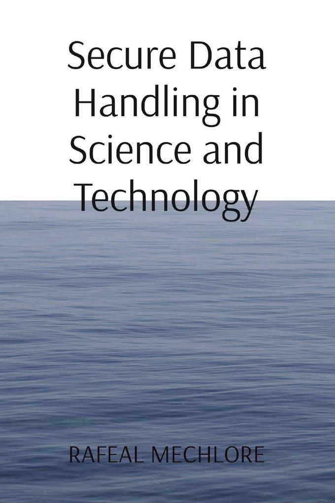 Secure Data Handling in Science and Technology