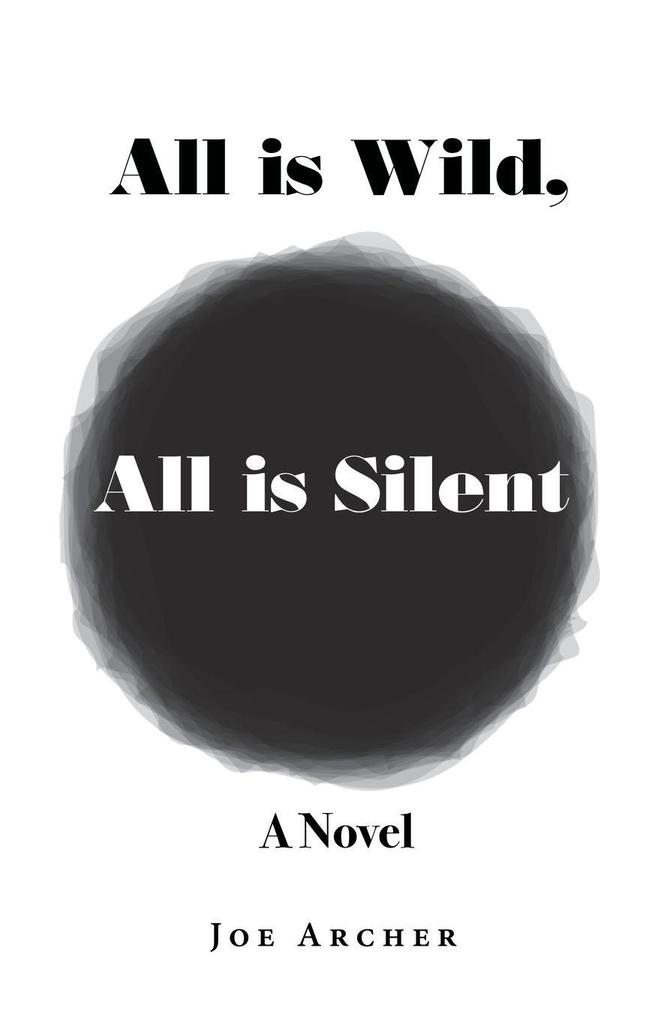 All is Wild All is Silent