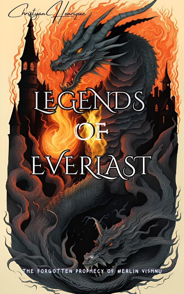 Legends of Everlast: The Forgotten Prophecy of Merlin Vishnu Vol.1
