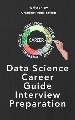 Data Science Career Guide Interview Preparation