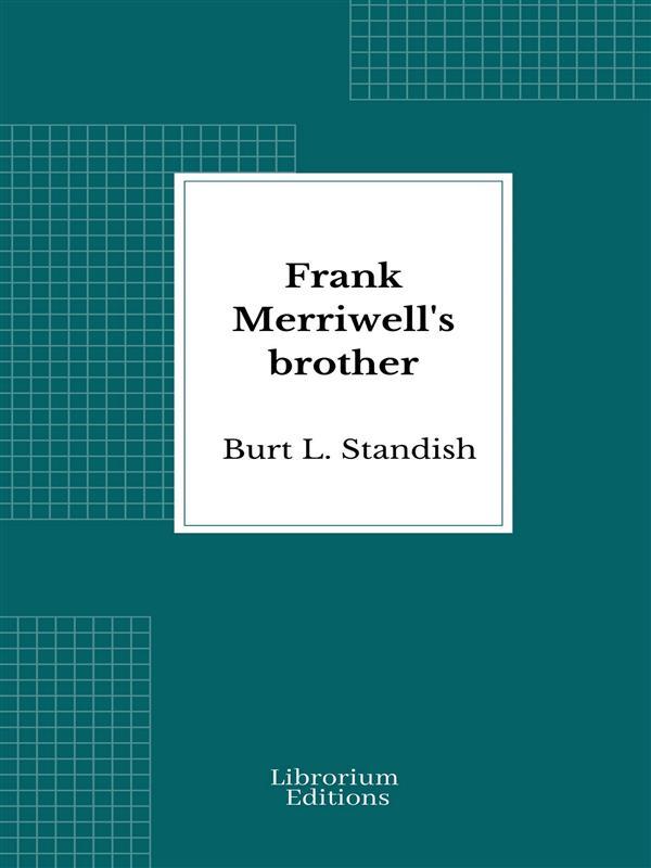 Frank Merriwell‘s brother