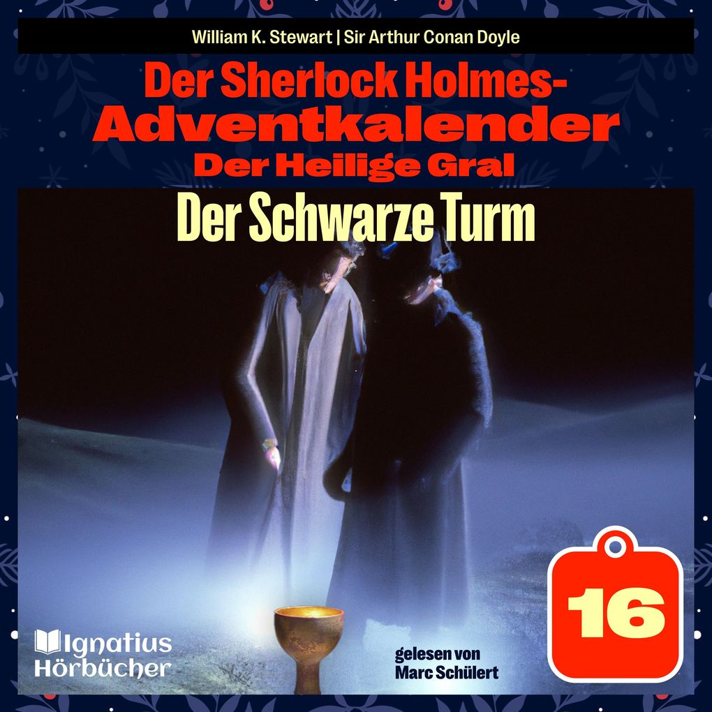 Der Schwarze Turm (Der Sherlock Holmes-Adventkalender: Der Heilige Gral Folge 16)