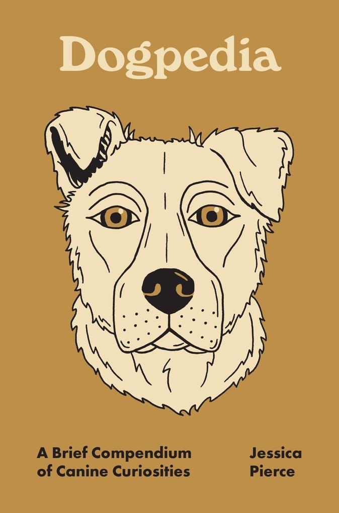 Dogpedia - A Brief Compendium of Canine Curiosities