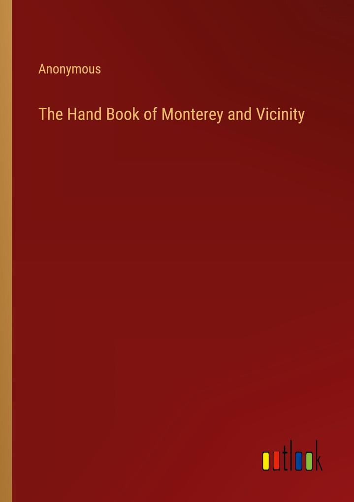 The Hand Book of Monterey and Vicinity