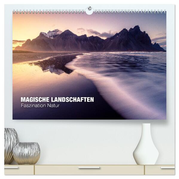 Magische Landschaften - Faszination Natur (hochwertiger Premium Wandkalender 2024 DIN A2 quer) Kunstdruck in Hochglanz