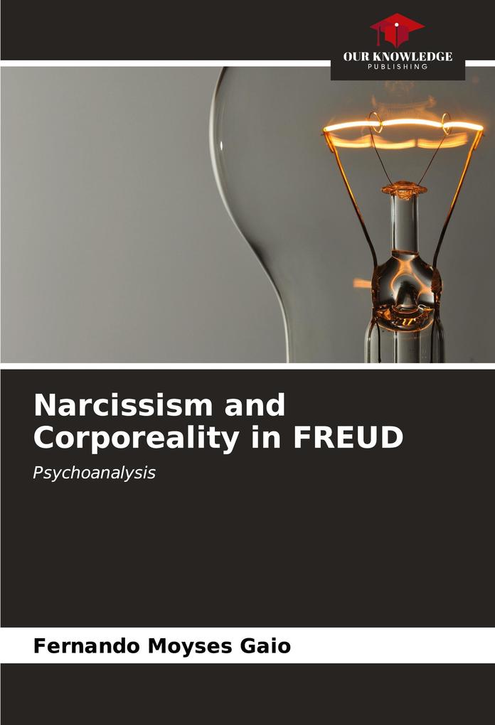 Narcissism and Corporeality in FREUD
