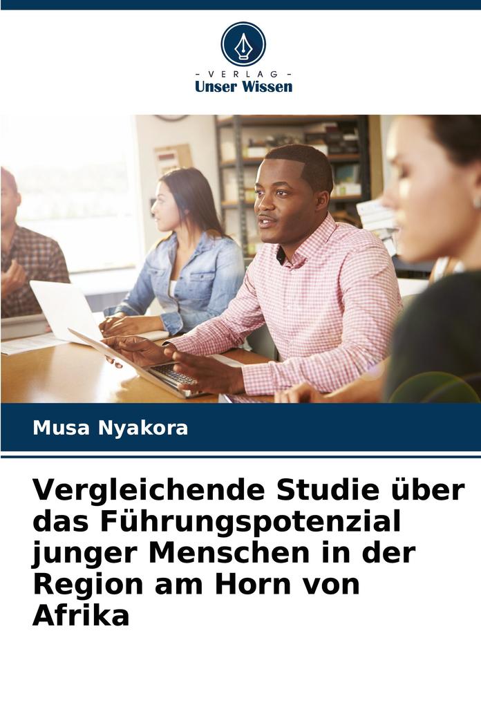 Vergleichende Studie über das Führungspotenzial junger Menschen in der Region am Horn von Afrika