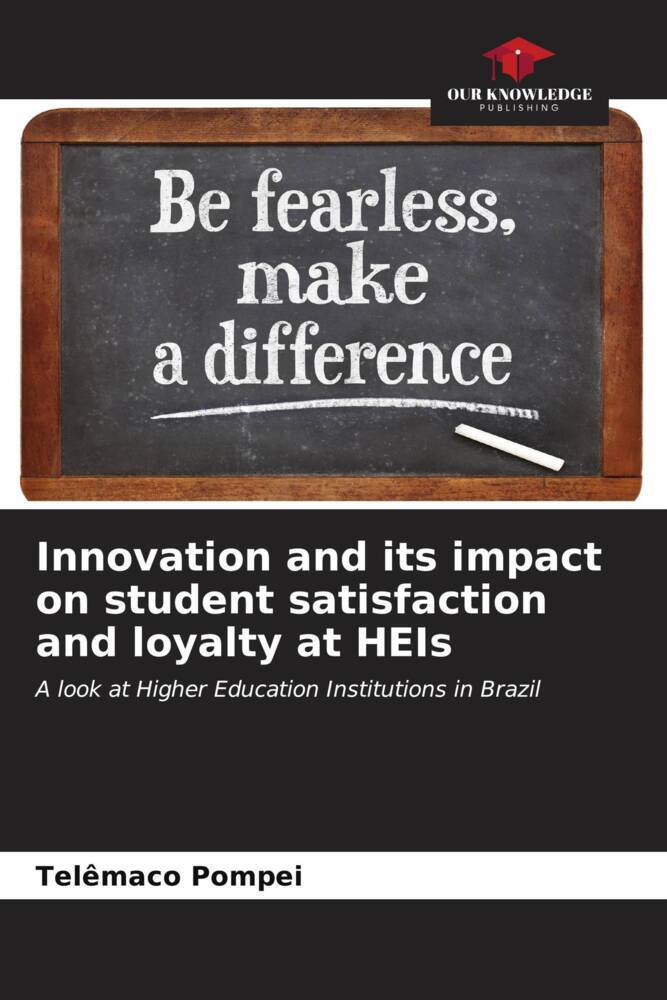 Innovation and its impact on student satisfaction and loyalty at HEIs