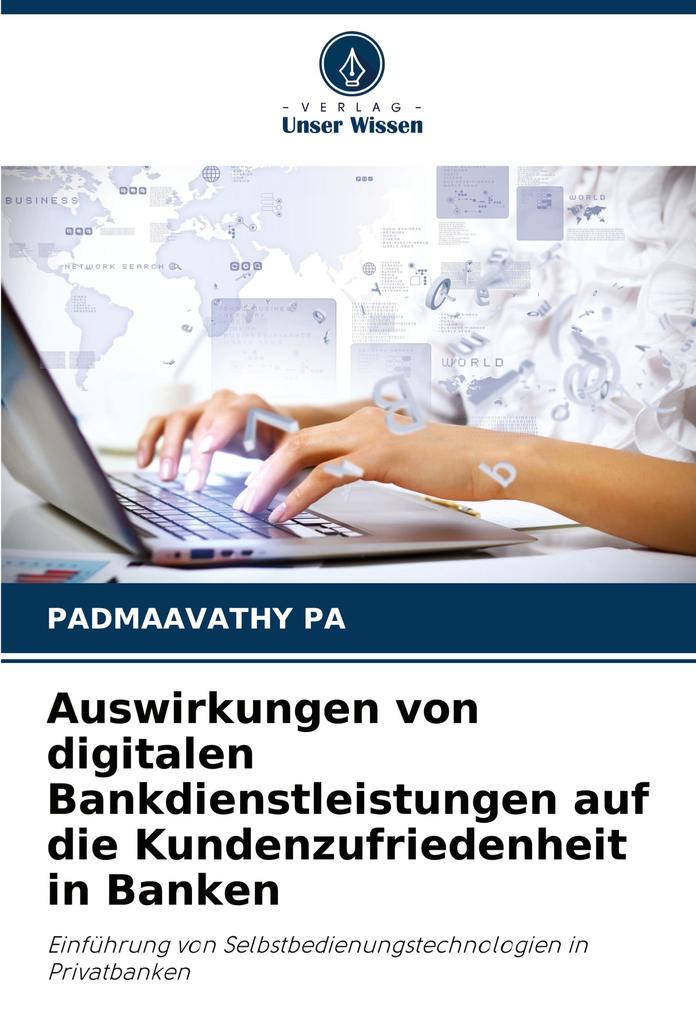 Auswirkungen von digitalen Bankdienstleistungen auf die Kundenzufriedenheit in Banken