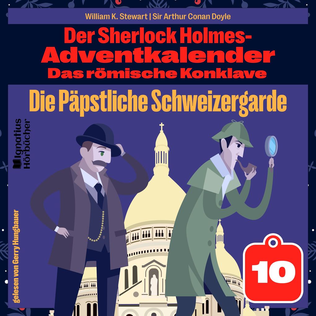 Die Päpstliche Schweizergarde (Der Sherlock Holmes-Adventkalender: Das römische Konklave Folge 10)