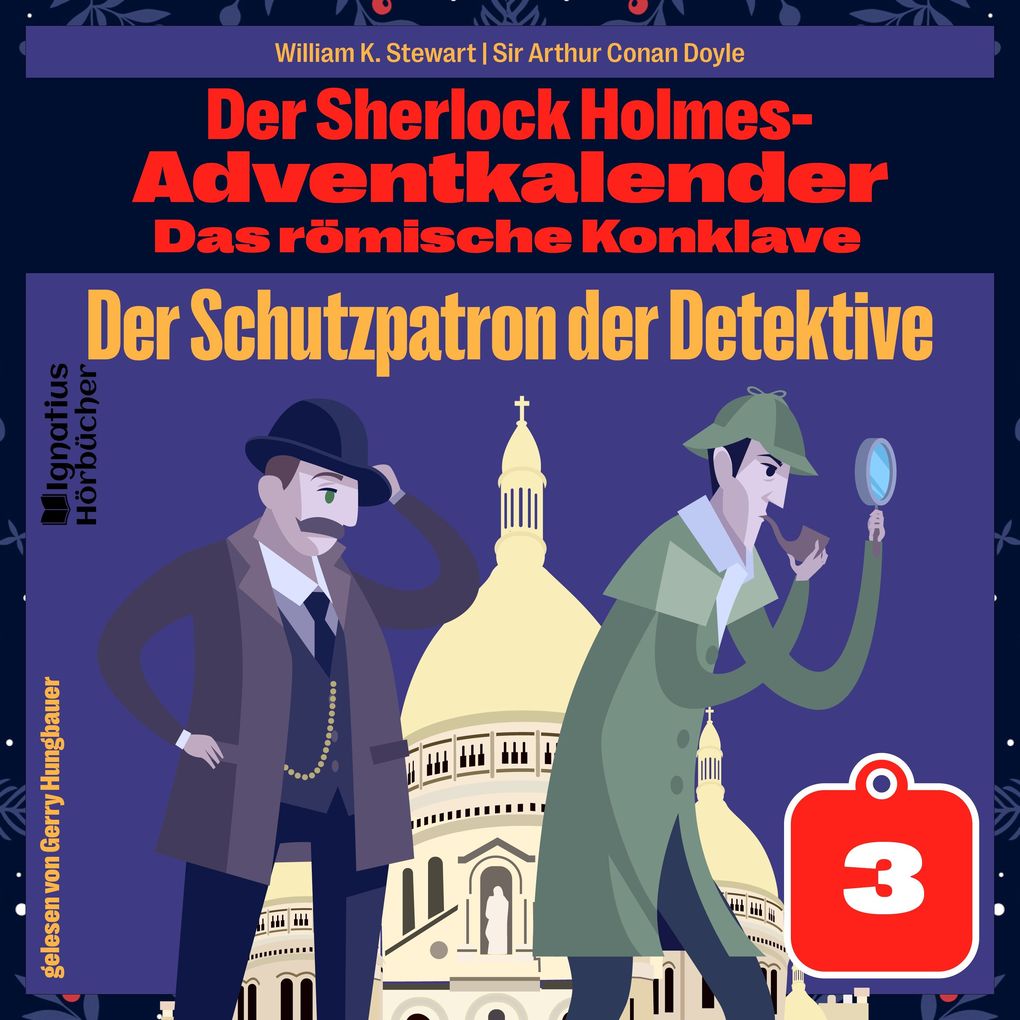 Der Schutzpatron der Detektive (Der Sherlock Holmes-Adventkalender: Das römische Konklave Folge 3)