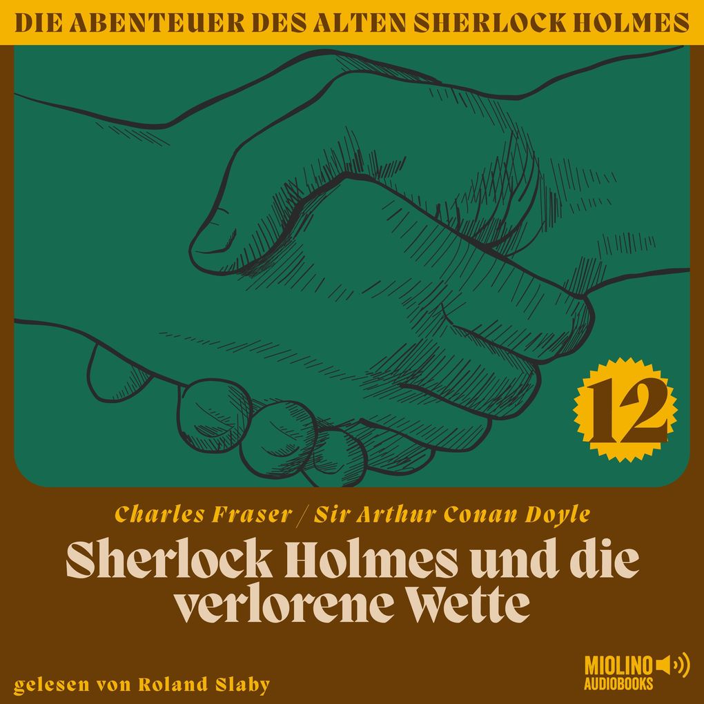 Sherlock Holmes und die verlorene Wette (Die Abenteuer des alten Sherlock Holmes Folge 12)
