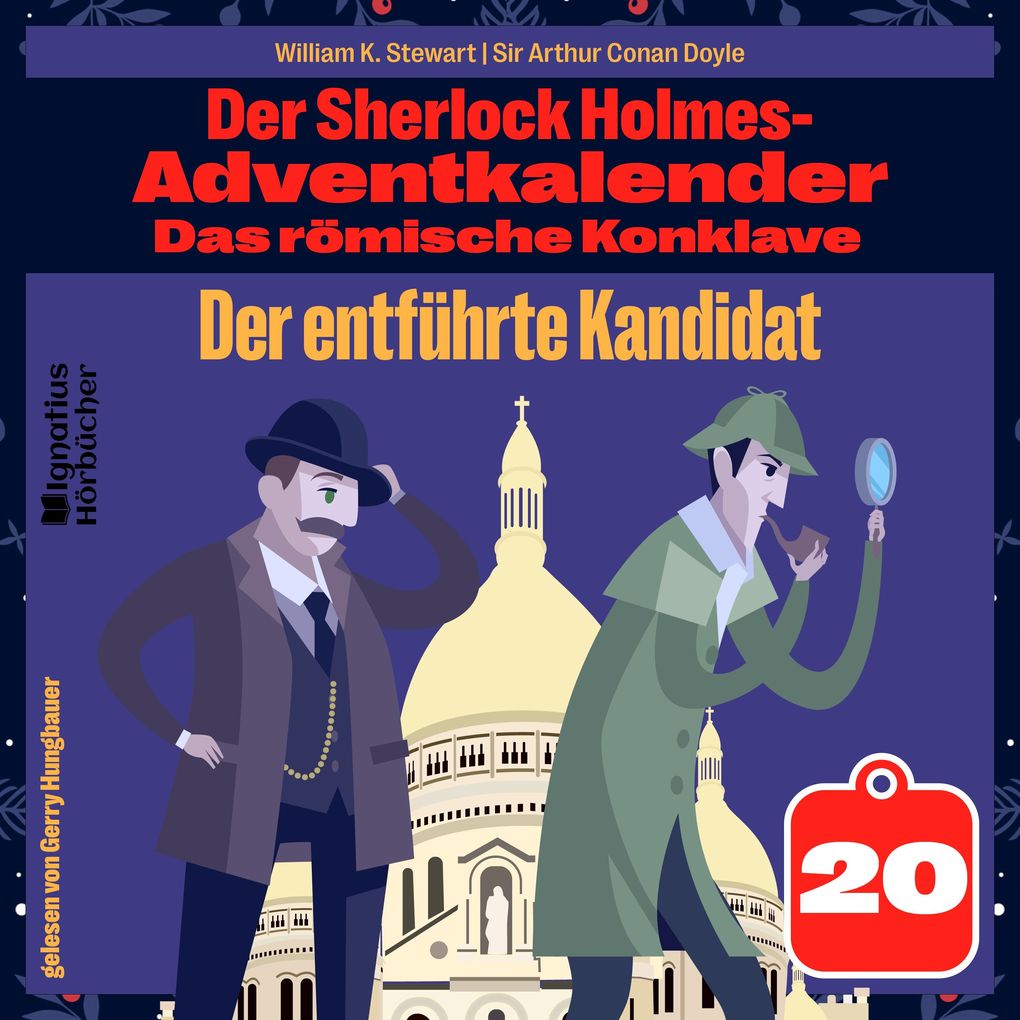 Der entführte Kandidat (Der Sherlock Holmes-Adventkalender: Das römische Konklave Folge 20)