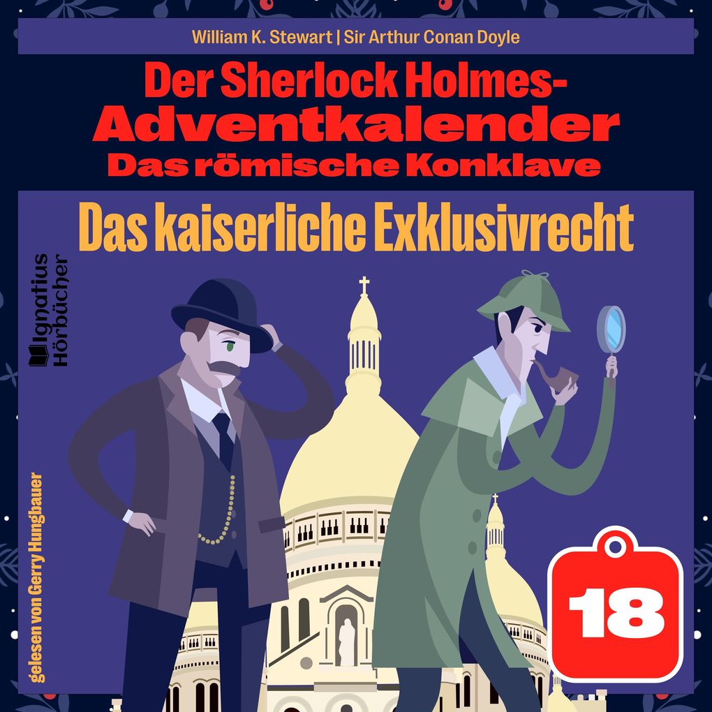Das kaiserliche Exklusivrecht (Der Sherlock Holmes-Adventkalender: Das römische Konklave Folge 18)