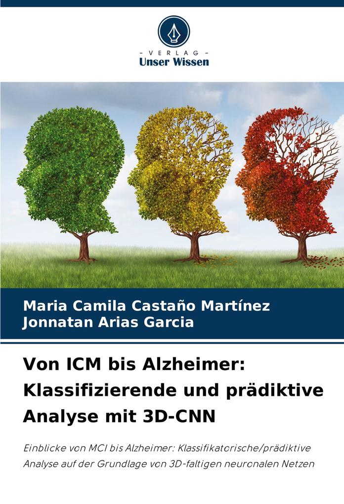 Von ICM bis Alzheimer: Klassifizierende und prädiktive Analyse mit 3D-CNN